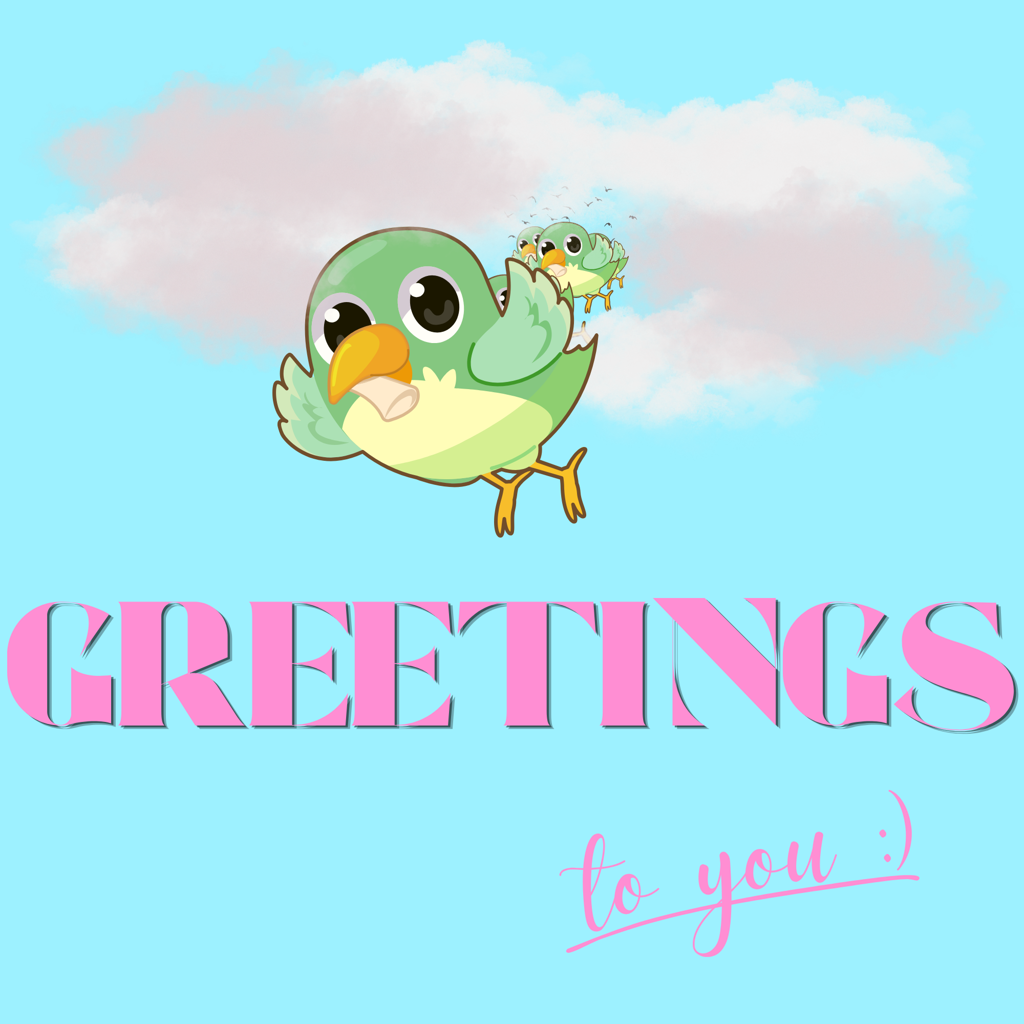 Greetings birds